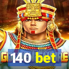 140 bet
